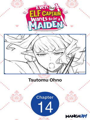 cover image of Even the Elf Captain Wants to be a Maiden, Chapter 14